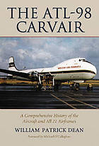 The ATL-98 Carvair : a comprehensive history of the aircraft and all 21 airframes