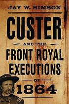 Custer and the Front Royal executions of 1864