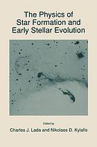 The physics of star formation and early stellar evolution : proceedings of the NATO Advanced Study Institute on the Physics of Star Formation and Early Stellar Evolution, Agia Pelagia, Crete, Greece, 27 May-8 June 1990