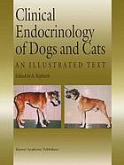 Clinical Endocrinology of Dogs and Cats : an Illustrated Text