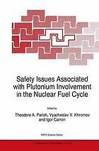 Safety issues associated with Plutonium involvement in the nuclear fuel cycle