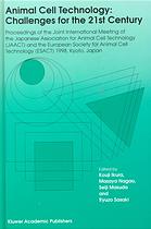 Animal cell technology : challenges for the 21st century ; proceedings of the joint international meeting of JAACT and ESACT 1998, Kyoto, Japan