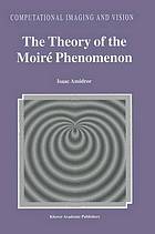 The theory of the Moiré phenomenon