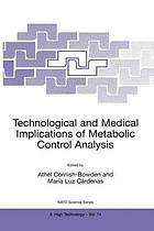 Technological and medical implications of metabolic control analysis