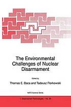 The environmental challenges of nuclear disarmament : [proceedings of the NATO Advanced Research Workshop on The Environmental Challenges of Nuclear Disarmament, Cracow, Poland, 9-13 November 1998]