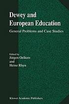 Dewey and European education : general problems and case studies