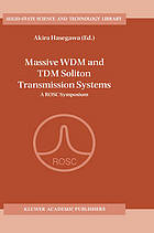 Massive WDM and TDM soliton tranmission systems : a ROSC symposium