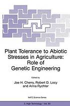 Plant Tolerance to Abiotic Stresses in Agriculture: Role of Genetic Engineering