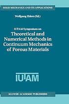 Theoretical and numerical methods in continuum mechanics of porous materials : proceedings of the IUTAM symposium held at the University of Stuttgart, Germany, September 5-10, 1999