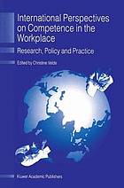 International perspectives on competence in the workplace : research, policy and practice