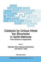 Catalysis by Unique Metal Ion Structures in Solid Matrices : From Science to Application