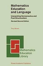 Mathematics education and language : interpreting hermeneutics and post-structuralism