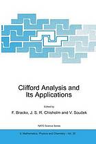 Clifford analysis and its applications [proceedings of the NATO Advanced Research Workshop on Clifford Analysis and Its Applications, Prague, Czech Republic, October 30 - November 3, 2000]