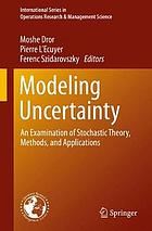 Modeling uncertainty : an examination of stochastic theory, methods, and applications