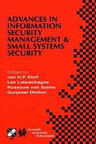 Advances in information security management & small systems security