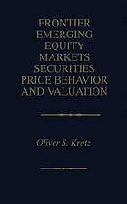 Frontier emerging equity markets securities price behavior and valuation