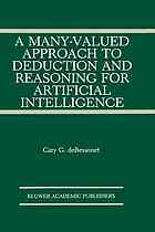 A Many-valued approach to deduction and reasoning for artificial intelligence