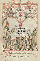 The Medieval Culture of Disputation : Pedagogy, Practice, and Performance