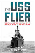 The USS Flier : death and survival on a World War II submarine