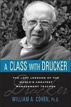 Class With Drucker: The Lost Lessons of the World's Greatest Management Teacher