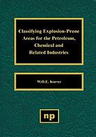 Classifying explosion-prone areas for the petroleum, chemical, and related industries