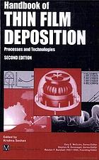 Handbook of Thin-Film Deposition Processes and Techniques : Principles, Methods, Equipment and Applications.