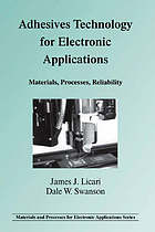 Adhesives technology for electronic applications : materials, processes, reliability