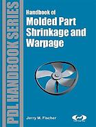 Handbook of molded part shrinkage and warpage