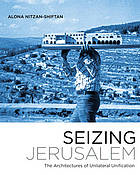 Seizing Jerusalem the architectures of unilateral unification