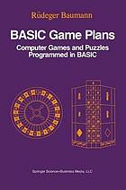 BASIC game plans : computer games and puzzles programmed in BASIC