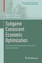 Subgame consistent economic optimization : an advanced cooperative dynamic game analysis