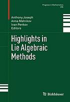 Highlights in Lie algebraic methods