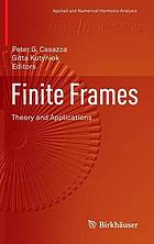 Finite Frames : Theory and Applications