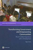 Transforming Government and Empowering Communities The Sri Lankan Experience with e-Development