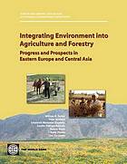 Integrating Environment into Agriculture and Forestry Progress and Prospects in Eastern Europe and Central Asia