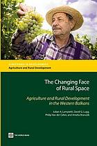 The Changing Face of Rural Space Agriculture and Rural Development in the Western Balkans