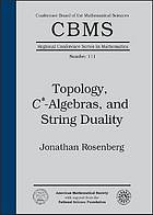 Topology, C*-algebras, and string duality