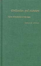 Civilization and monsters : spirits of modernity in Meiji Japan ; a study of the East Asian Institut, Columbia University