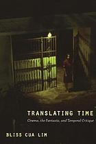 Translating time : cinema, the fantastic, and temporal critique