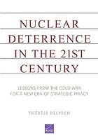 Nuclear deterrence in the 21st century : lessons from the Cold War for a new era of strategic piracy