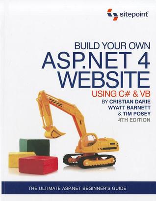 Build Your Own ASP.NET 4 Web Site Using C# &amp; VB, 4th Edition