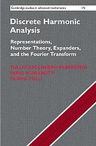 Discrete harmonic analysis : representations, number theory, expanders, and the Fourier transform