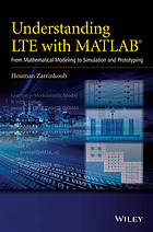 Understanding LTE with MATLAB : from mathematical foundation to simulation, performance evaluation and implementation