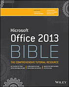 Office 2013 Bible : the Comprehensive Tutorial Resource