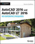 AutoCAD 2016 and AutoCAD LT 2016 No Experience Required: Autodesk Official.