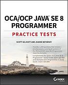 OCA/OCP Java SE 8 programmer : practice tests