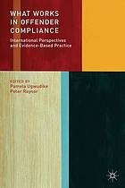 What works in offender compliance? : international perspectives and evidence-based practice