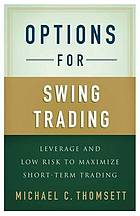 Options for swing trading : leverage and low risk to maximize short-term trading