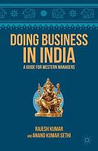 Doing business in India : a guide for western managers