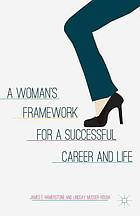 A woman's framework for a successful career and life